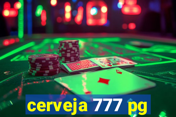 cerveja 777 pg